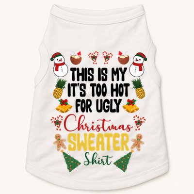 This Is My It's Too Hot For Ugly Christmas Sweater Doggie Tank