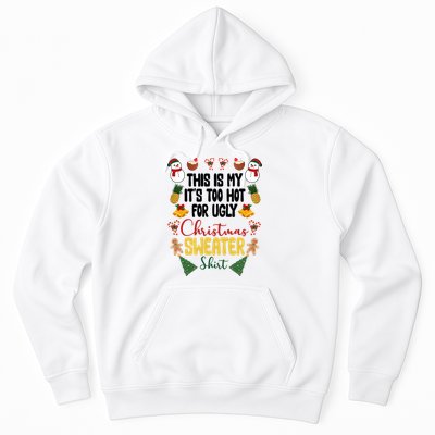 This Is My It's Too Hot For Ugly Christmas Sweater Hoodie