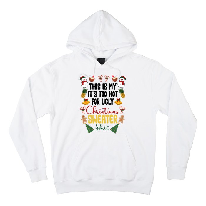 This Is My It's Too Hot For Ugly Christmas Sweater Hoodie