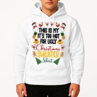 This Is My It's Too Hot For Ugly Christmas Sweater Hoodie
