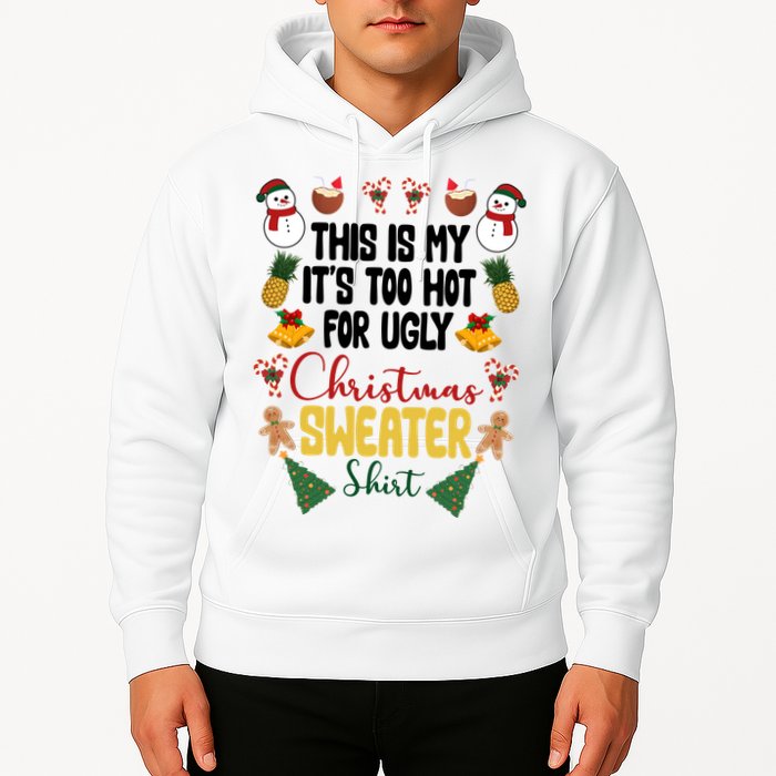 This Is My It's Too Hot For Ugly Christmas Sweater Hoodie
