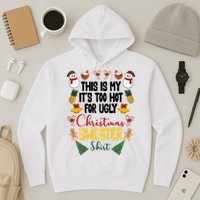 This Is My It's Too Hot For Ugly Christmas Sweater Hoodie