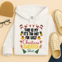 This Is My It's Too Hot For Ugly Christmas Sweater Hoodie