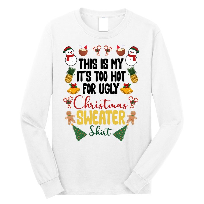 This Is My It's Too Hot For Ugly Christmas Sweater Long Sleeve Shirt