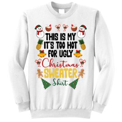 This Is My It's Too Hot For Ugly Christmas Sweater Sweatshirt