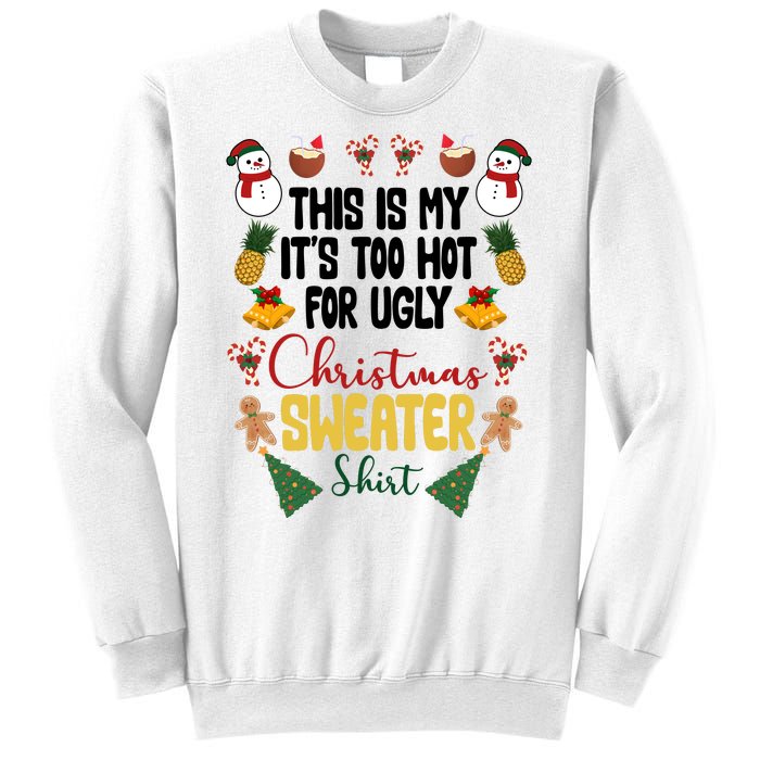 This Is My It's Too Hot For Ugly Christmas Sweater Sweatshirt