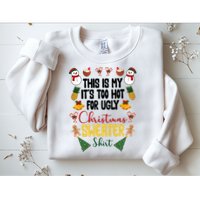 This Is My It's Too Hot For Ugly Christmas Sweater Sweatshirt