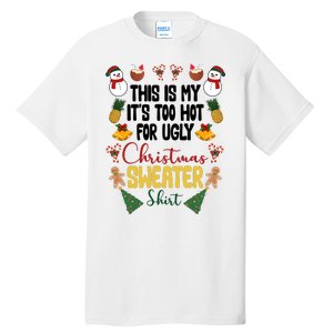 This Is My It's Too Hot For Ugly Christmas Sweater Tall T-Shirt