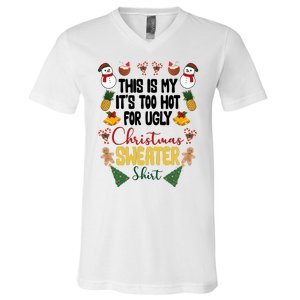 This Is My It's Too Hot For Ugly Christmas Sweater V-Neck T-Shirt