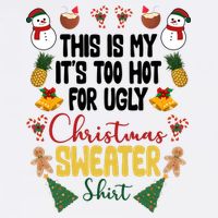 This Is My It's Too Hot For Ugly Christmas Sweater Button