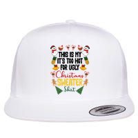 This Is My It's Too Hot For Ugly Christmas Sweater Flat Bill Trucker Hat