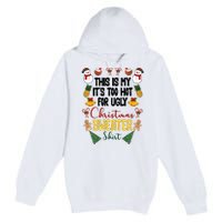 This Is My It's Too Hot For Ugly Christmas Sweater Premium Pullover Hoodie