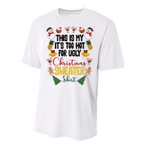 This Is My It's Too Hot For Ugly Christmas Sweater Performance Sprint T-Shirt