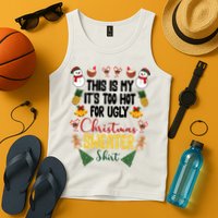 This Is My It's Too Hot For Ugly Christmas Sweater Tank Top