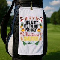 This Is My It's Too Hot For Ugly Christmas Sweater Golf Towel