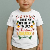 This Is My It's Too Hot For Ugly Christmas Sweater Toddler T-Shirt