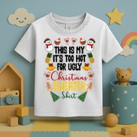 This Is My It's Too Hot For Ugly Christmas Sweater Toddler T-Shirt