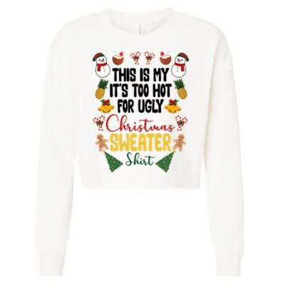 This Is My It's Too Hot For Ugly Christmas Sweater Cropped Pullover Crew