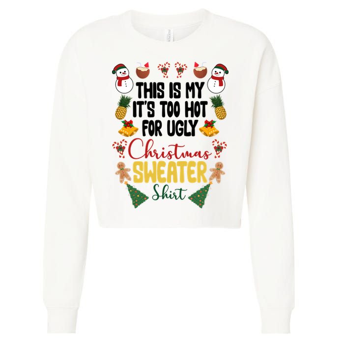 This Is My It's Too Hot For Ugly Christmas Sweater Cropped Pullover Crew