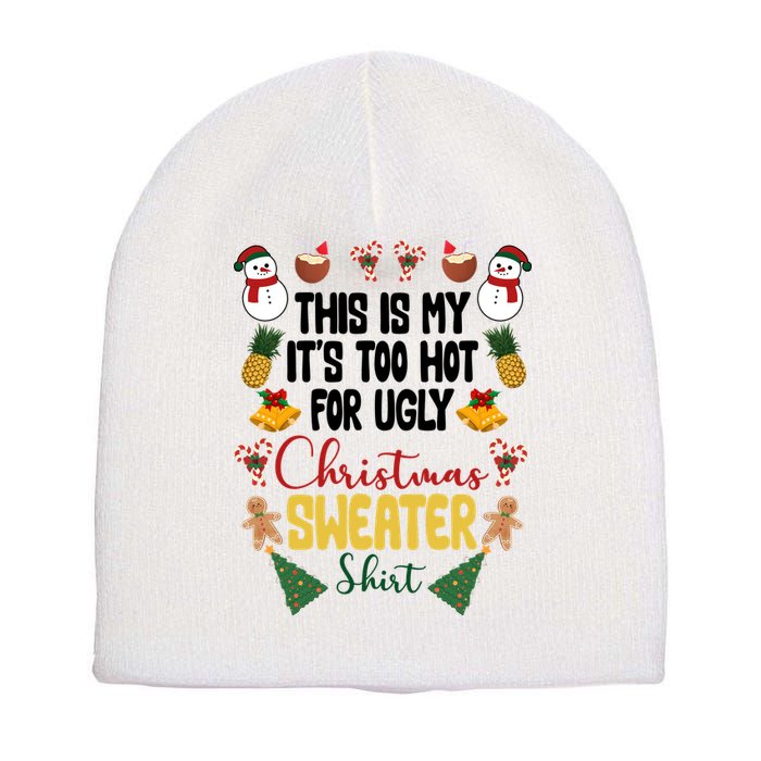 This Is My It's Too Hot For Ugly Christmas Sweater Short Acrylic Beanie