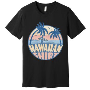 This Is My Hawaiian Tropical Luau Costume Party Hawaii Premium T-Shirt