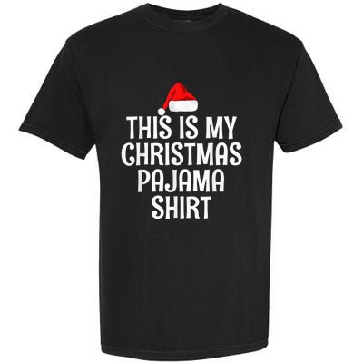 This Is My Christmas Pajama Shirt Funny Christmas Shirt Garment-Dyed Heavyweight T-Shirt