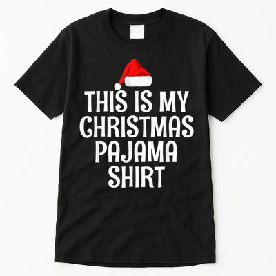 This Is My Christmas Pajama Shirt Funny Christmas Shirt Tall T-Shirt