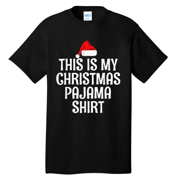 This Is My Christmas Pajama Shirt Funny Christmas Shirt Tall T-Shirt