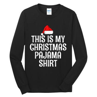 This Is My Christmas Pajama Shirt Funny Christmas Shirt Tall Long Sleeve T-Shirt