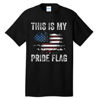 This Is My Pride Flag USA American 4th Of July Patriotic Tall T-Shirt