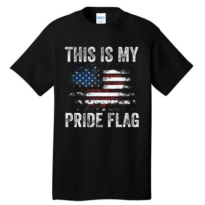 This Is My Pride Flag USA American 4th Of July Patriotic Tall T-Shirt