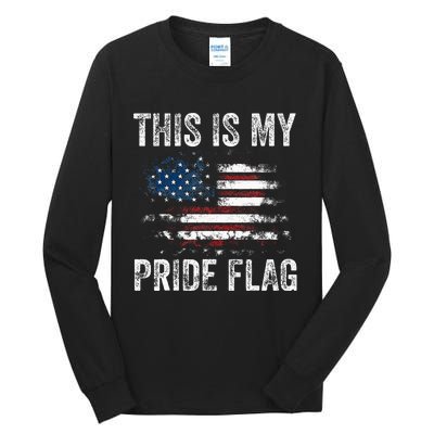 This Is My Pride Flag USA American 4th Of July Patriotic Tall Long Sleeve T-Shirt