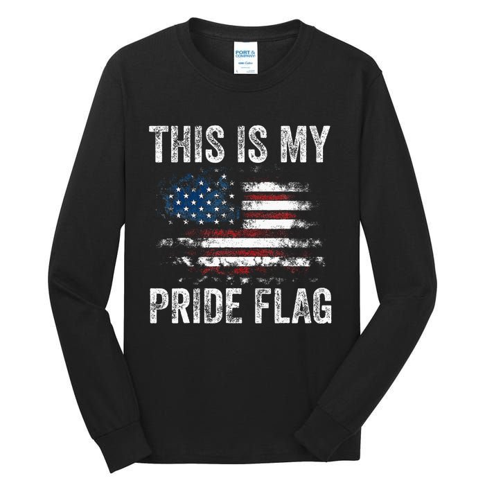 This Is My Pride Flag USA American 4th Of July Patriotic Tall Long Sleeve T-Shirt