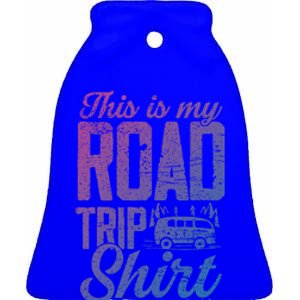 This Is My Road Trip Gift For Family Vacation Gift Ceramic Bell Ornament