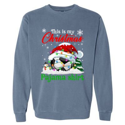 This Is My Christmas Pajama Xmas Lights Soccer Ball Lover Gift Garment-Dyed Sweatshirt