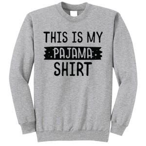 This Is My Pajama PJ Top Teen Bedtime Kids Tall Sweatshirt