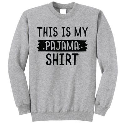 This Is My Pajama PJ Top Teen Bedtime Kids Tall Sweatshirt