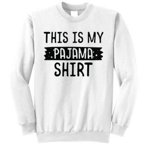 This Is My Pajama PJ Top Teen Bedtime Kids Sweatshirt