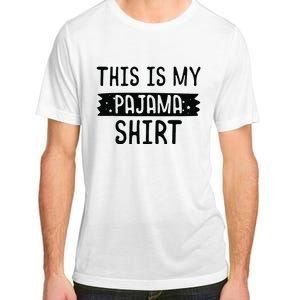 This Is My Pajama PJ Top Teen Bedtime Kids Adult ChromaSoft Performance T-Shirt