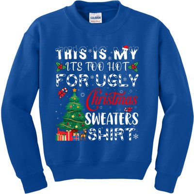 This Is My ItS Too Hot For Ugly Christmas Sweaters Kids Sweatshirt