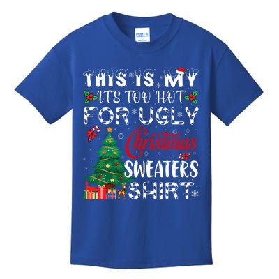 This Is My ItS Too Hot For Ugly Christmas Sweaters Kids T-Shirt