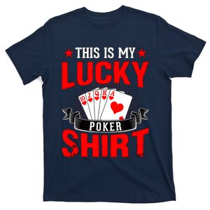 This is My Lucky Poker - Royal Flush T-Shirt