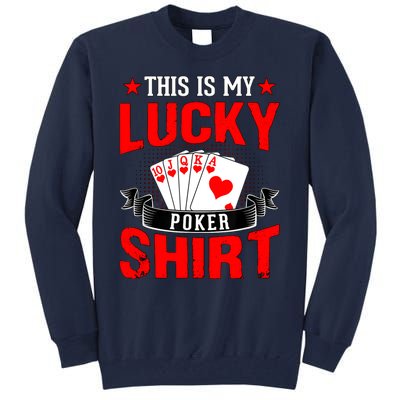 This is My Lucky Poker - Royal Flush Tall Sweatshirt