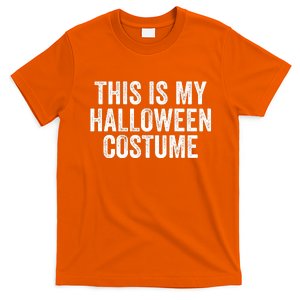 This Is My Halloween Costume Lazy Halloween Costume Funny Halloween Party Gift T-Shirt