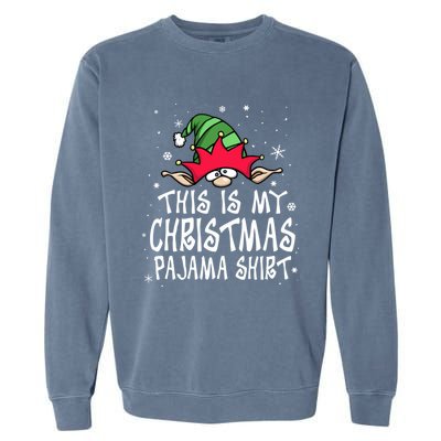 This Is My Christmas Pajama Funny Christmas Elf Garment-Dyed Sweatshirt