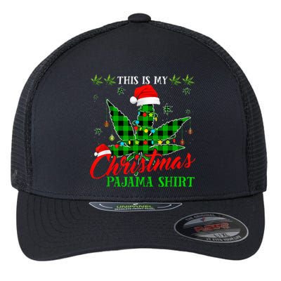 This Is My Christmas Pajama Weed Marijuana Flexfit Unipanel Trucker Cap