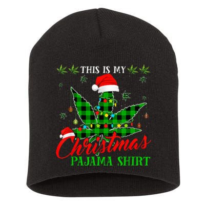 This Is My Christmas Pajama Weed Marijuana Short Acrylic Beanie