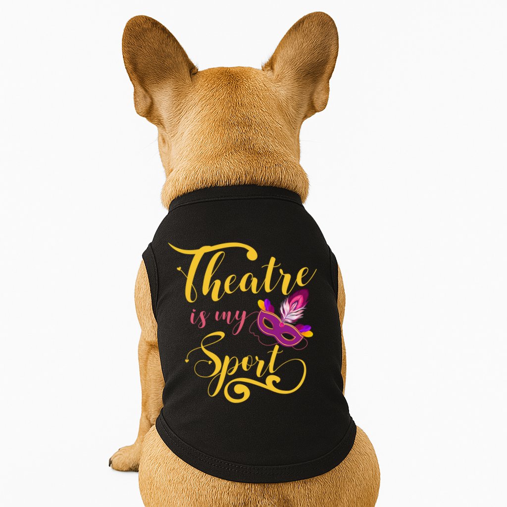 Theatre Is My Sport Musical Gift Funny And Cute Acting Theater Actor Gift Doggie Tank