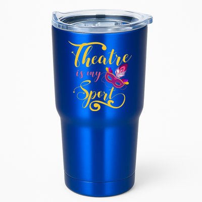 Theatre Is My Sport Musical Gift Funny And Cute Acting Theater Actor Gift Tumbler