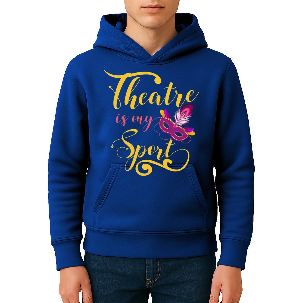 Theatre Is My Sport Musical Gift Funny And Cute Acting Theater Actor Gift Kids Hoodie